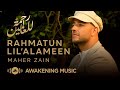 Maher Zain - Rahmatun Lil’Alameen  | ماهر زين - رحمةٌ للعالمين