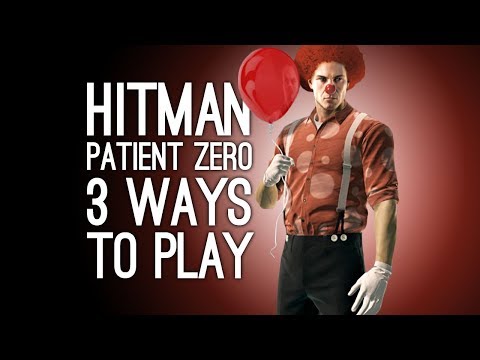 Hitman Patient Zero The Source: 3 Ways to Play (Fire Ritual, Murder Clown, Accidents)