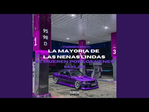 La Mayoria De Las Nenas Lindas Se Mueren Por Los Nenes Malos (Turreo Edit)