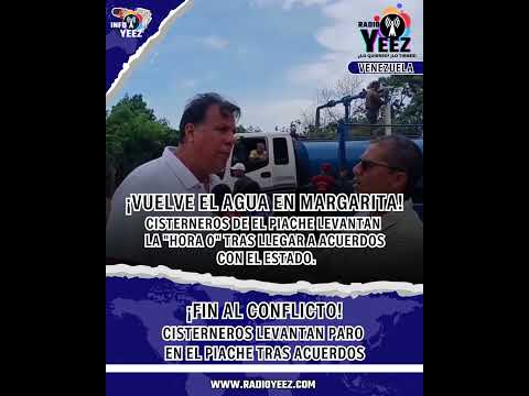 ACUERDO EN MARGARITA | CISTERNEROS DE EL PIACHE LEVANTAN "HORA 0".