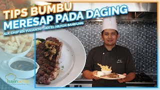 Download lagu Tips Buat Sirloin Steak yang Bumbunya Meresap ala Chef Edi Yulianto dari Hotel Hilton Bandung mp3