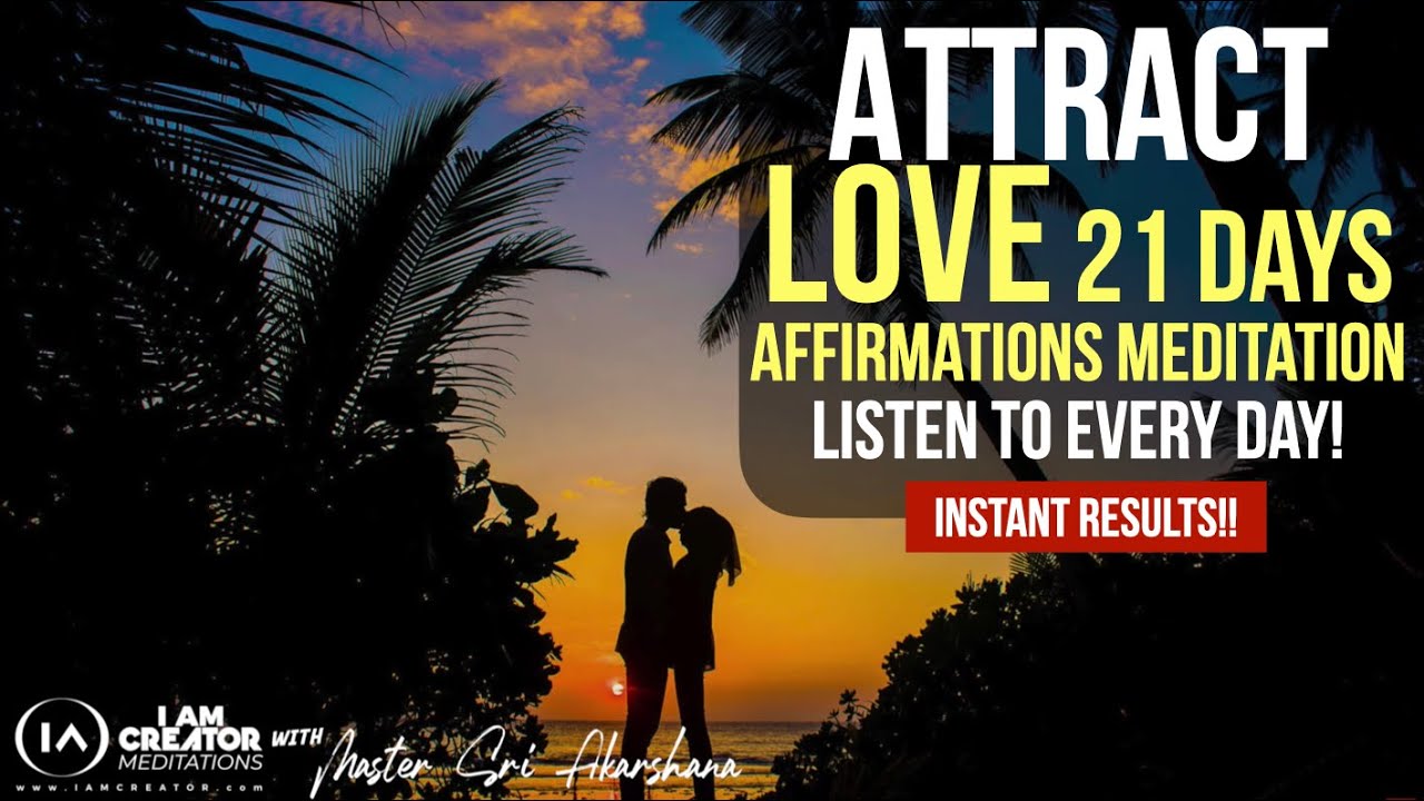 Attract Love INSTANTLY Affirmations Meditation |  Listen to Every Day [Very Powerful!]