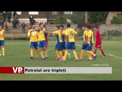 Petrolul are tripleți