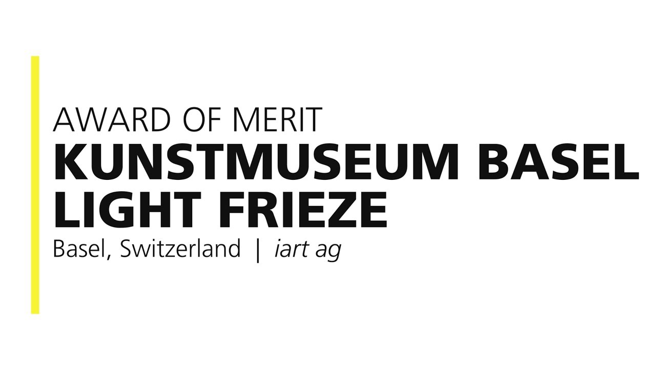 Kunstmuseum Basel Light Frieze – 2017 Award of Merit