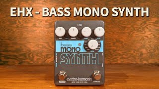 Video thumbnail for Electro-Harmonix - Bass Mono Synth by Bass Stuff
