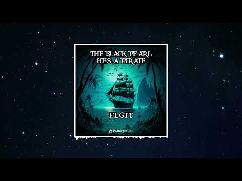 FLGTT - The Black Pearl (He's a Pirate) (Extended Mix)