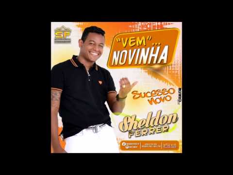 SHELDON FÉRRER LANÇAR NOVA MÚSICA ( VEM NOVINHA)