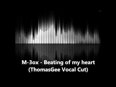 M-3ox - Beating of my heart (ThomasGee Vocal Cut)