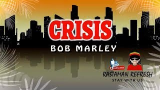 Bob Marley - CRISIS (LYRICS) 🎵
