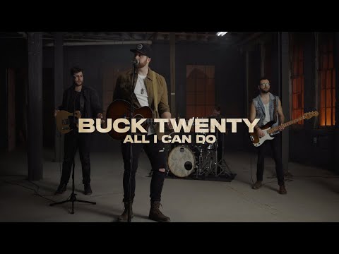 Buck Twenty - All I Can Do (Official Music Video)