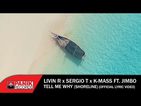 Livin R x Sergio T x K-Mass feat. Jimbo - Tell Me Why (Shoreline) - Official Lyric Video