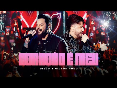 Diego e Victor Hugo - Coração é Meu