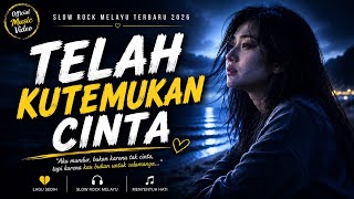 Download lagu TELAH KUTEMUKAN CINTA 💔 Lagu Slow Rock Melayu Terbaru 2026 | Lagu Sedih Menyentuh Hati mp3