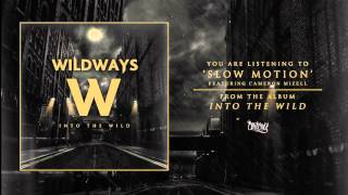 Wildways - Slow Motion Feat. Cameron Mizell (Audio)