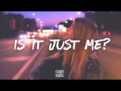 Sasha Sloan – Is It Just Me? (Lyrics)