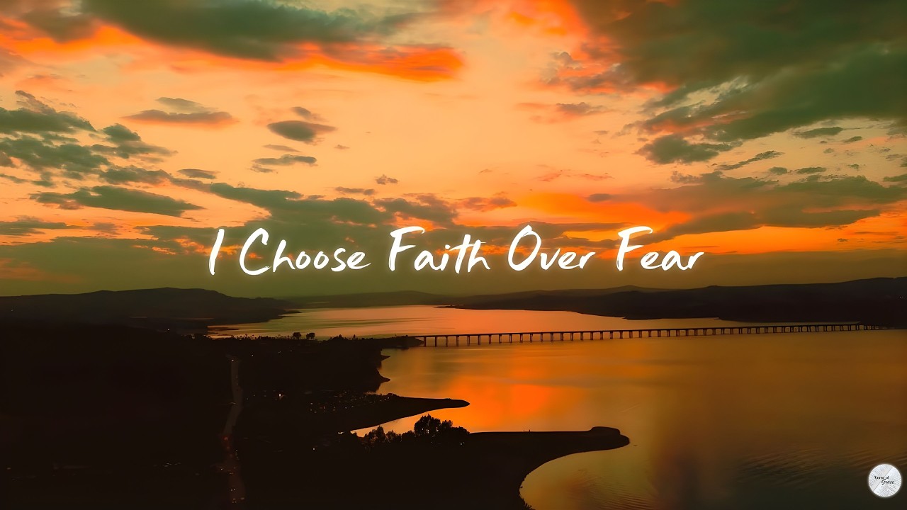 I Choose Faith Over Fear | Official Lyrics Song | Verse Of Grace Studio