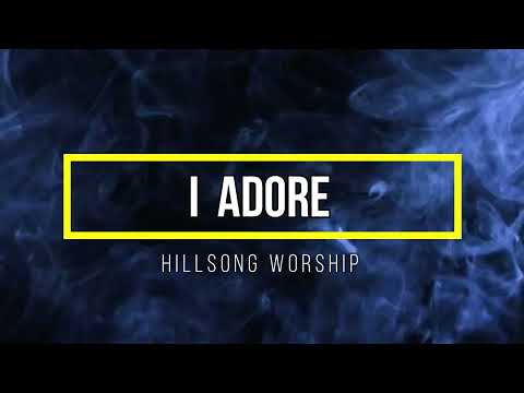 Jesus I adored you - Hillsong Music Australia