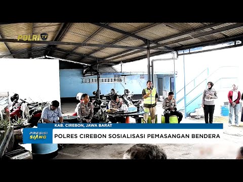 POLRESTA CIREBON GELAR SILATURAHMI DAN PEMASANGAN BENDERA MERAH PUTIH DI ANGKUTAN BARANG
