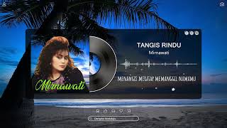 Download lagu Tangis Rindu - Mirnawati lirik mp3 Download lagu Tangis Rindu - Mirnawati lirik mp3
