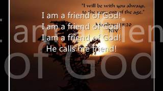 I am a Friend of God! Phillips Craig & Dean Lyrics