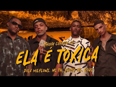 Jhony convida #6 - Ela é tóxica 🛢️- Jhony Mc, Mc Th, Pelé Milflows, Doug