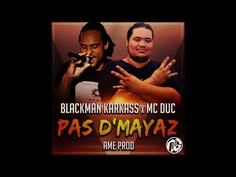 BLACKMAN KARKASS FT MCDUC - PAS D'MAYAZ (AME PROD) 2017