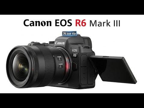 Canon R6 Mark III LEAKED Specs – Better Than the R5 for Video?