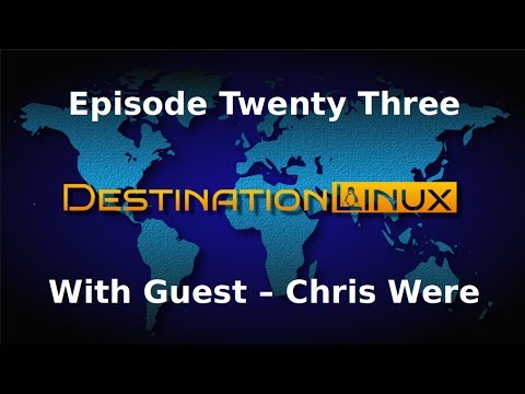 Destination Linux EP23 - Guest Chris Were