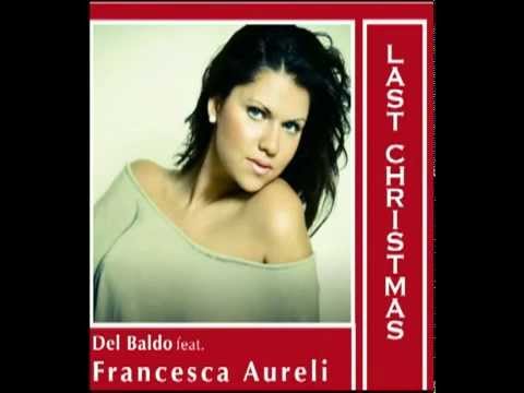 Last Christmas, Del Baldo feat. Francesca Aureli.mpg