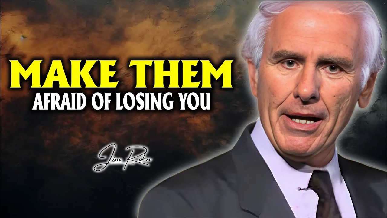 Make Them Fear Losing You - Jim Rohn Motivation