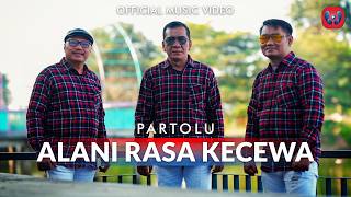 Download lagu Partolu - Alani Rasa Kecewa mp3 Download lagu Partolu - Alani Rasa Kecewa mp3