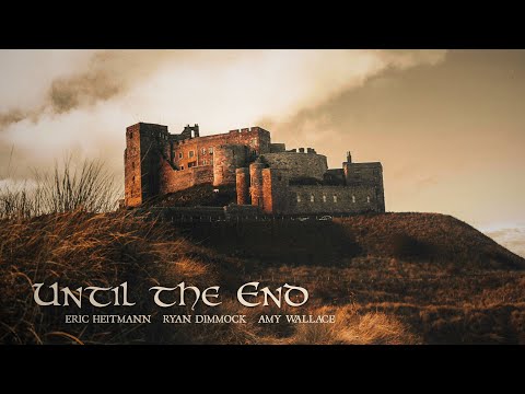 Until the End (Fantasy) by Eric Heitmann, Ryan Dimmock, and Amy Wallace