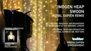 Imogen Heap - Swoon (Royal Sapien Remix)
