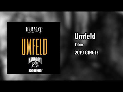 Fuhot - Umfeld (2019 SINGLE)