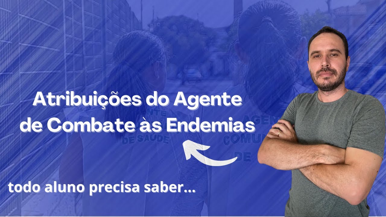 [CAI MUITO EM PROVA] Atividades Típicas do Agente de Combate às Endemias (Atribuições)