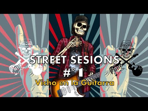 STREET SESSIONS #1 - Vicho en la guitarra Ft. Racso