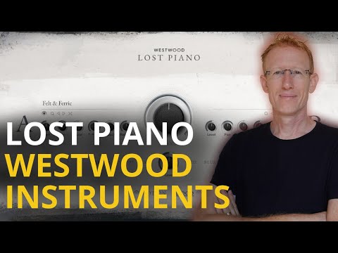 Lost Piano by Westwood Instruments - Enchanted Piano Soundscape - Native Instruments Kontakt Library