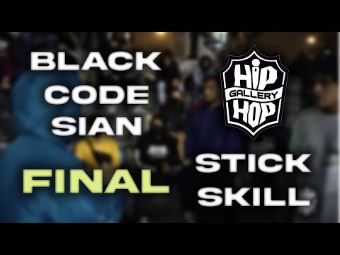 FINAL | STICK-SKILL VS BLACKCODE-SIAN | HIP HOP GALLERY