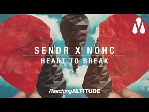 Sendr x NOHC - Heart To Break