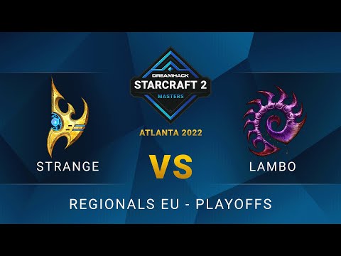 SC2 - Strange vs Lambo - DreamHack SC2 Masters: Atlanta 2022 - Playoffs - EU