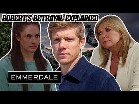 Emmerdale Spoilers – Robert’s Betrayal Explained | Emmerdale spoilers