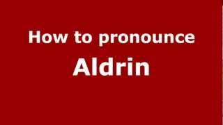 How to pronounce Aldrin