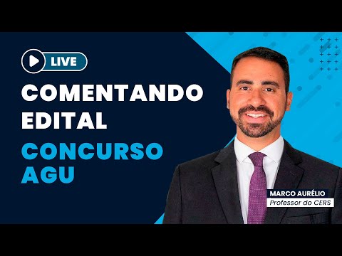 Comentando o Edital - AGU | Prof. Marco Aurélio