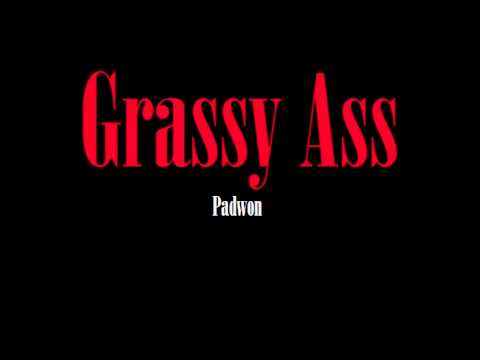 Padwon - Grassy Ass