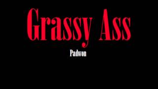 Padwon - Grassy Ass