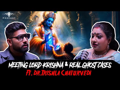 Meeting Lord Krishna & Real Ghost Cases | Dr. Trishla | सच्ची कहानी | Horror Stories | KM Podcast🔥🔥🔥