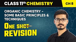 Organic Chemistry Some Basic Principles & Techniques - One Shot Revision | Class 11 Chemistry Ch 8