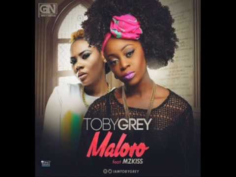 Toby Grey ft Mz Kiss - Maloro