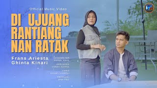 Download lagu Frans Ariesta Ft. Ghinta Kinari - Di Ujuang Rantiang Nan Ratak mp3 Download lagu Frans Ariesta Ft. Ghinta Kinari - Di Ujuang Rantiang Nan Ratak mp3
