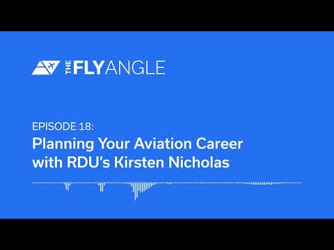 The Fly Angle, Episode 18: Planning Your Aviation Career with RDU’s Kirsten Nicholas